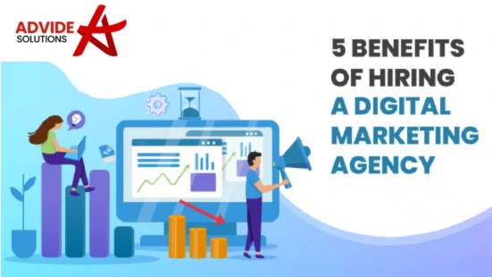 5 Benefits of Hiring a Digital Marketing Agency