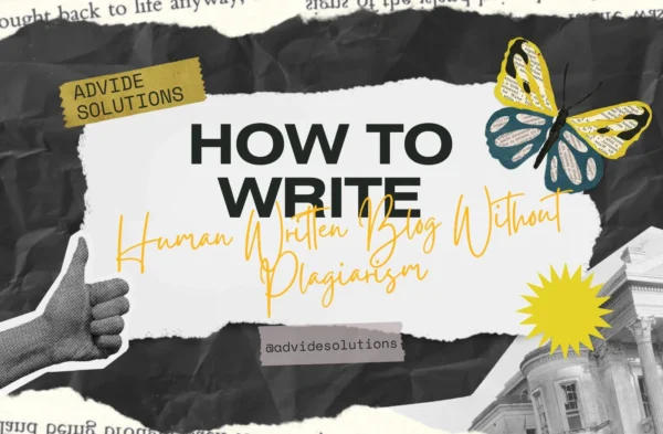How To Write a Human Written Blog Without Plagiarism