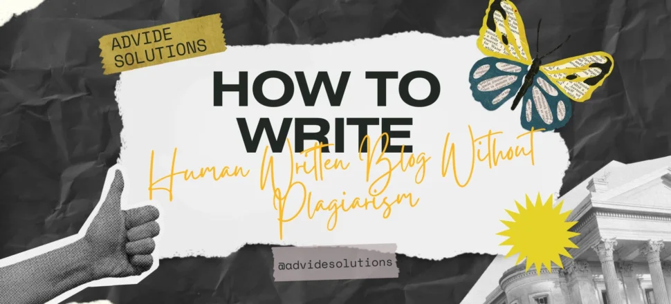 How To Write a Human Written Blog Without Plagiarism